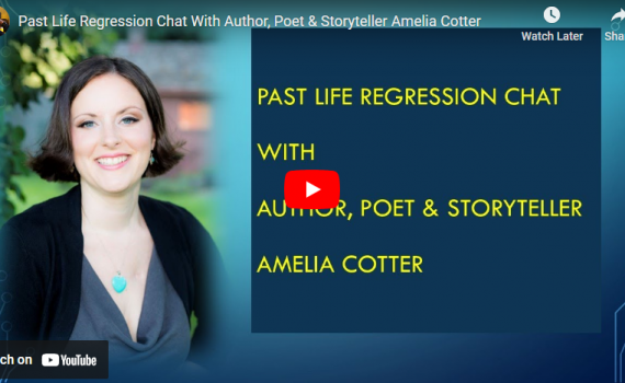 Past Life Regression Chat With Author, Poet & Storyteller Amelia Cotter